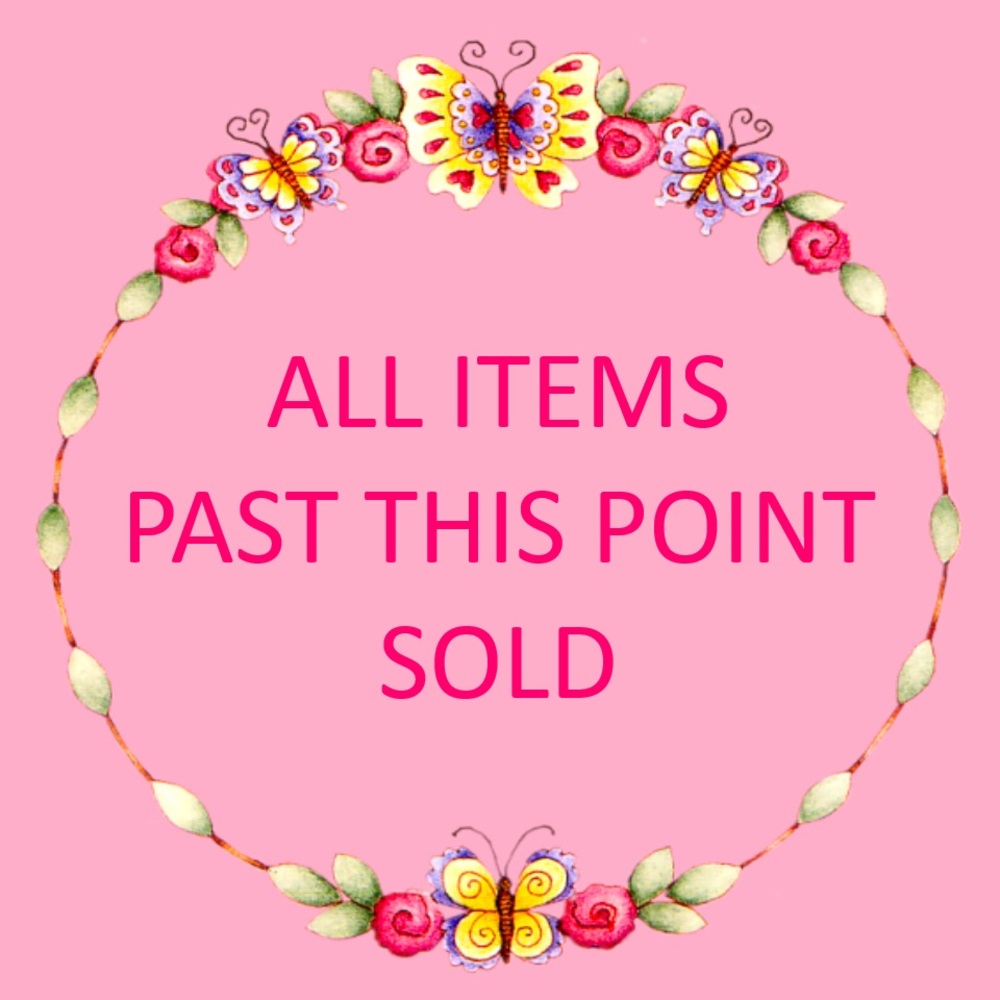 SOLD ITEMS BEYOND THIS POINT